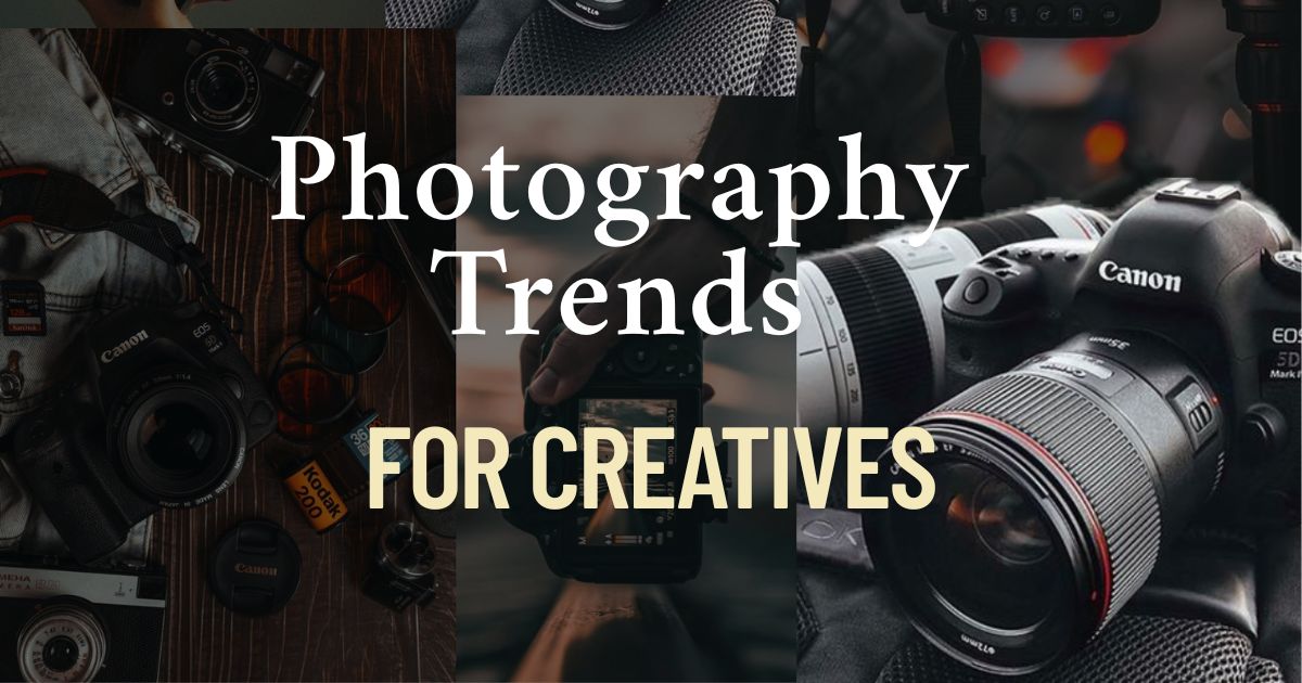 10 Must Know Photography Trends For Creatives In 2025